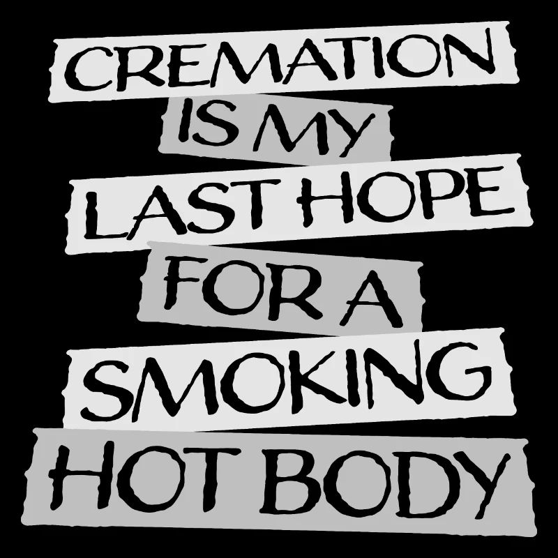 Cremation Is My Last Hope For A Smoking Hot Body