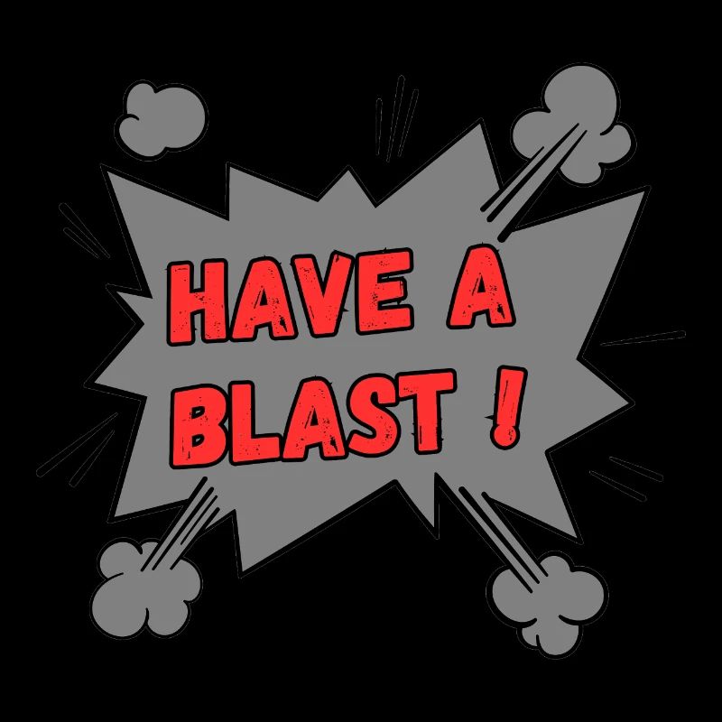 Have A Blast Retro Comic Style Graphic Design