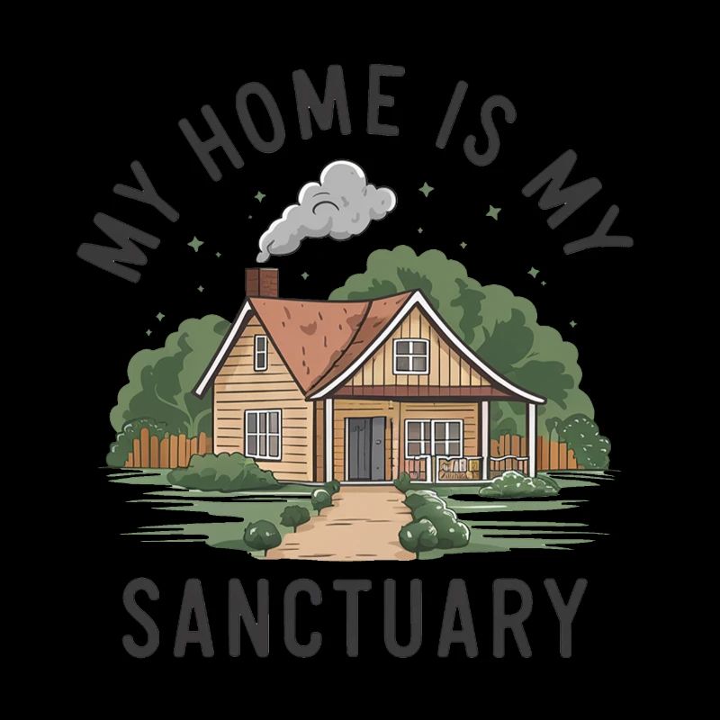 Ma maison est mon refuge.