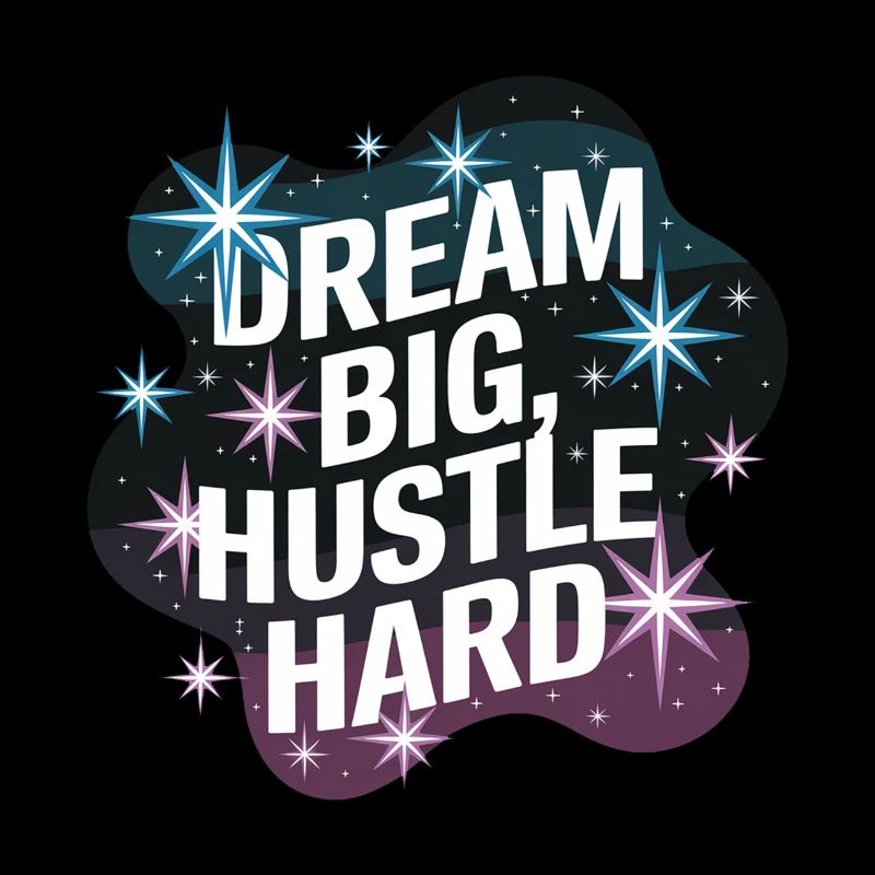 Dream Big, Hustle Hard – Nachthimmel