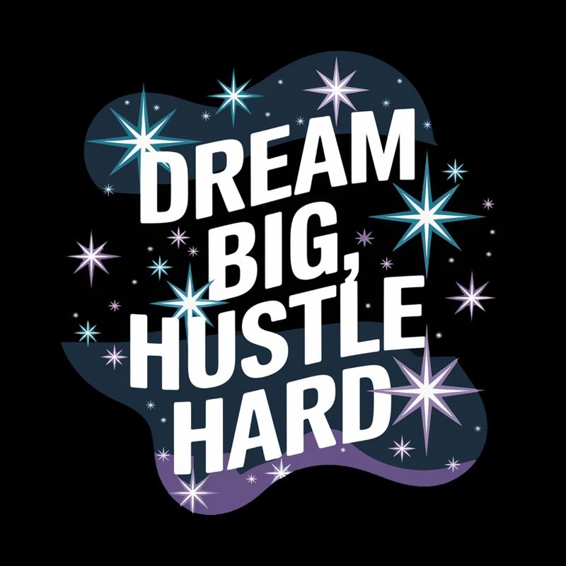 Dream Big, Hustle Hard – Nachthimmel