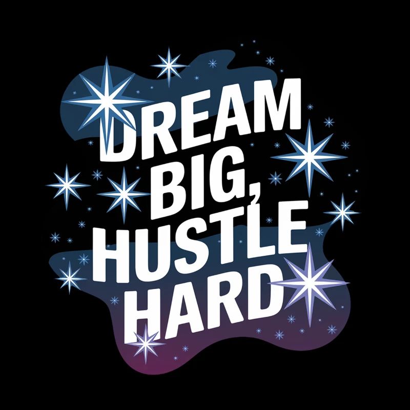 Dream Big, Hustle Hard – Nachthimmel