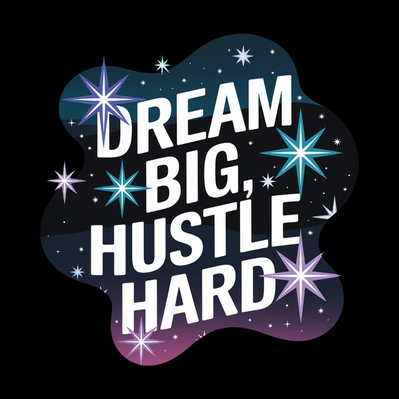 Dream Big, Hustle Hard – Nachthimmel