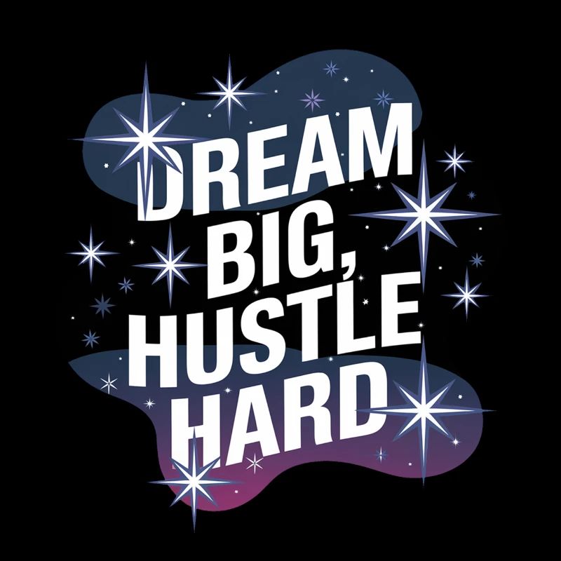 Dream Big, Hustle Hard – Nachthimmel
