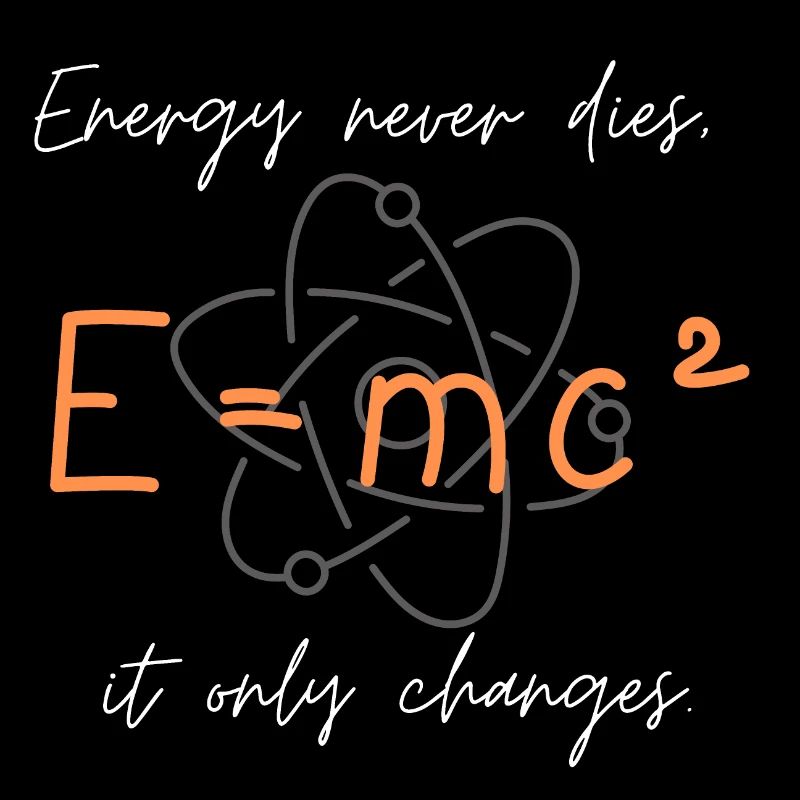 Energy never dies it only changes
