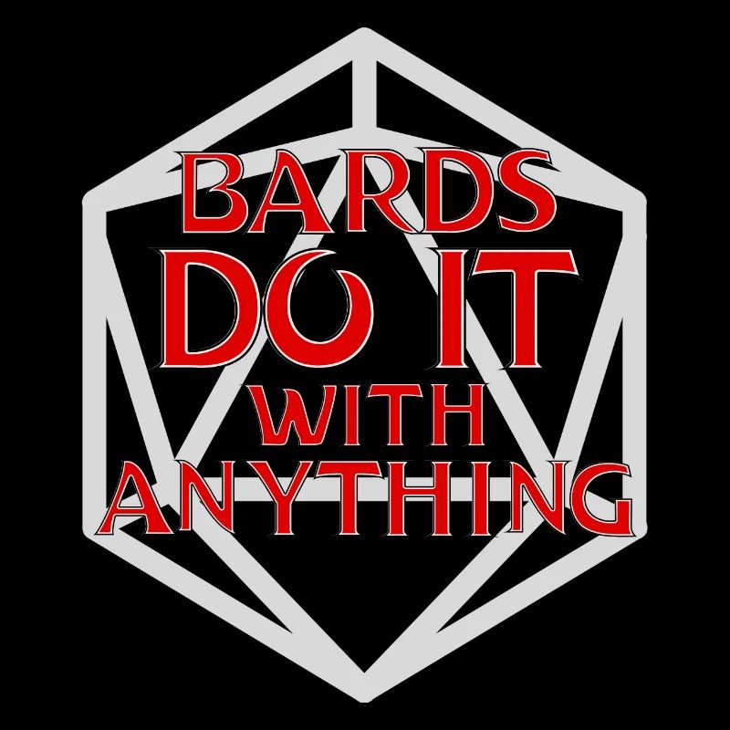 Bards Do It with Anything