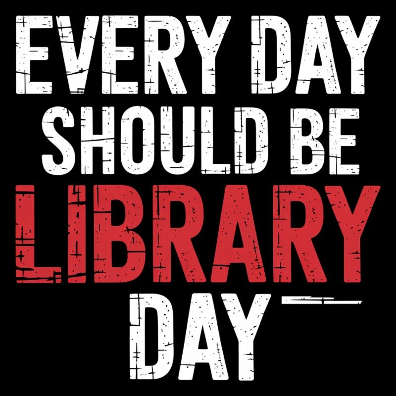 Every Day Should Be Library Day 7