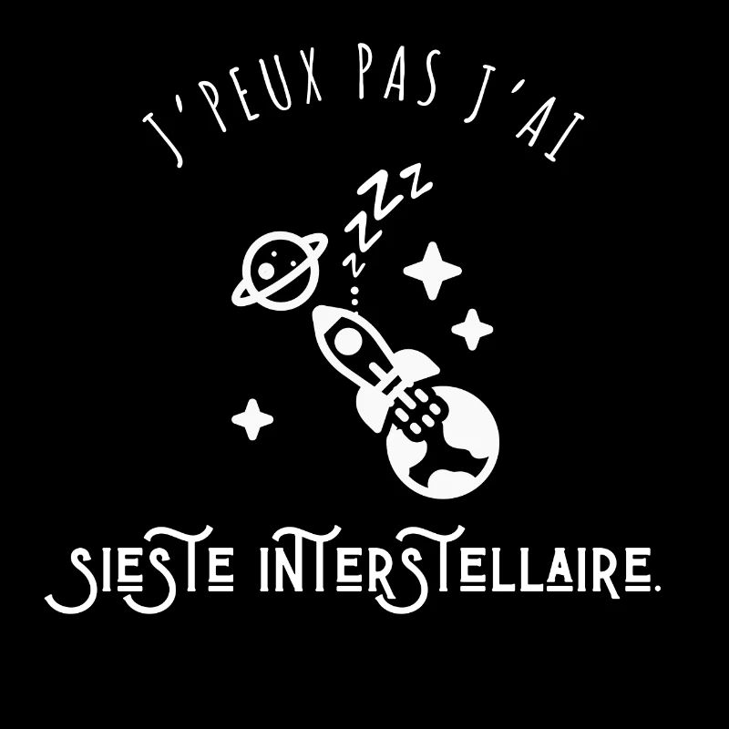 I Can't I Have Interstellar Nap - Humor