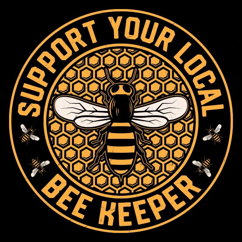 Support Your Local Bee Keeper Beekeeper Apiarist B