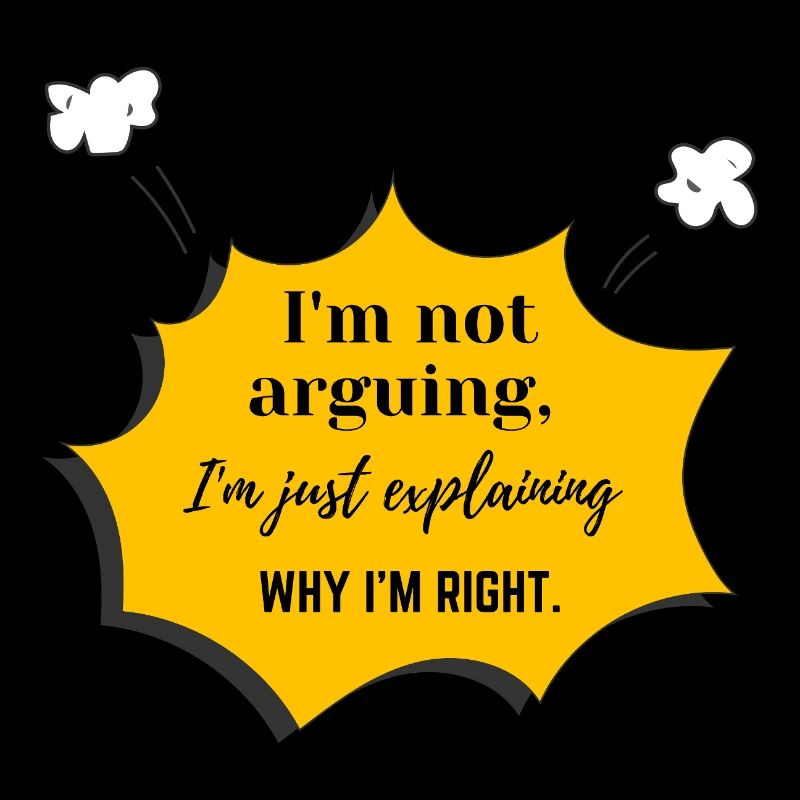 Funny I’m Not Arguing Sarcastic Quote Design