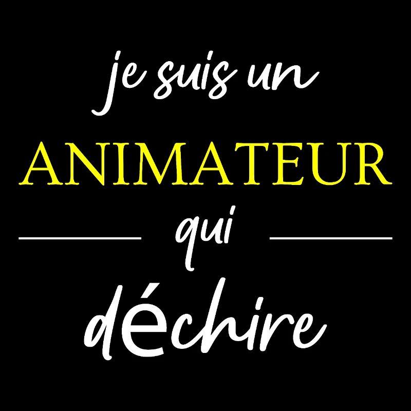 je suis un Animateur qui déchire dechire