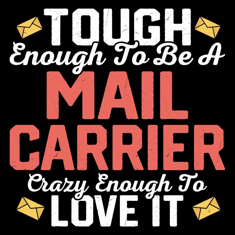 Tough Enough To Be A Mail Carrier Mailman Posta