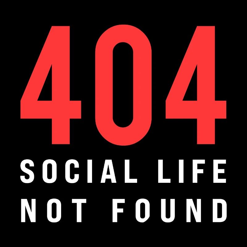 404 Social Life Not Found – Funny Introvert Error