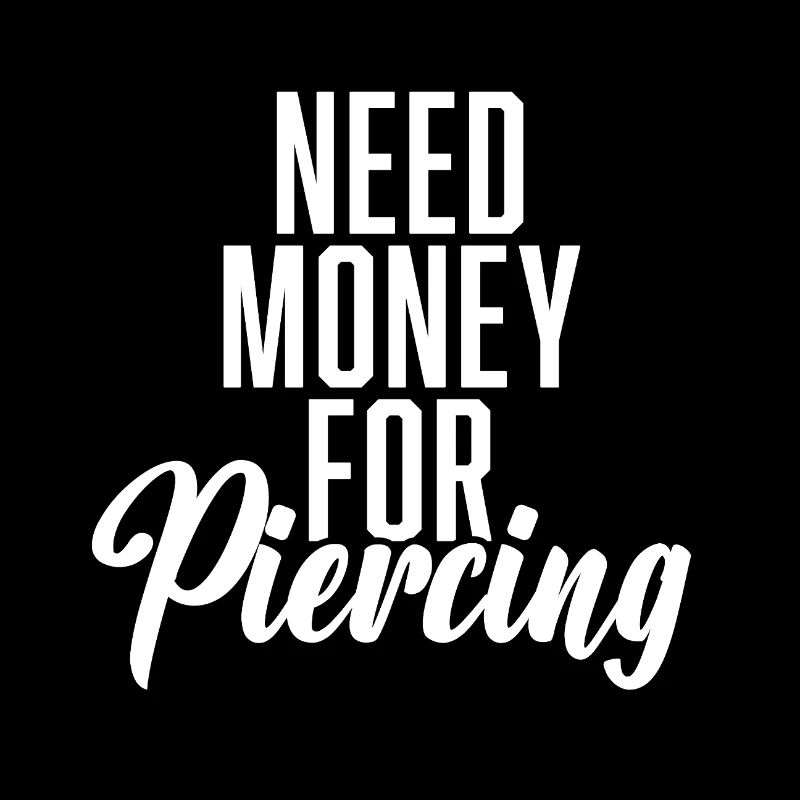 Besoin d’argent pour le piercing