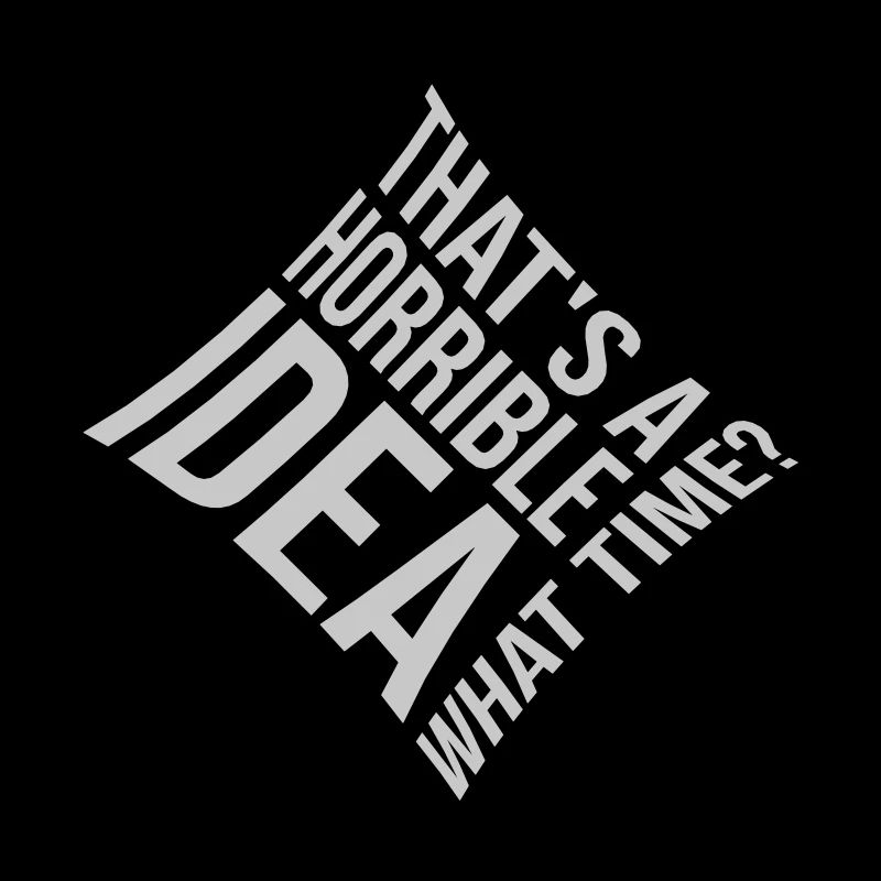 Questa è un'idea orribile