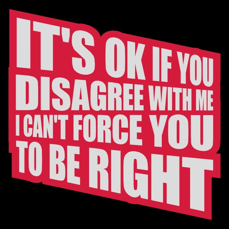 Vous n’êtes pas d’accord avec moi