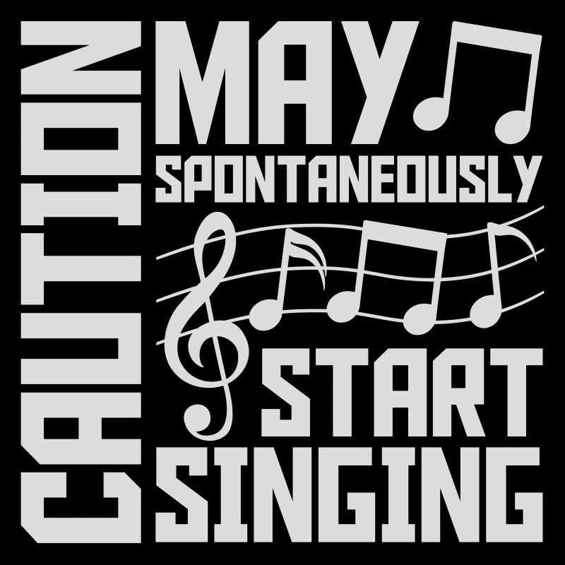 may spontaneously start singing