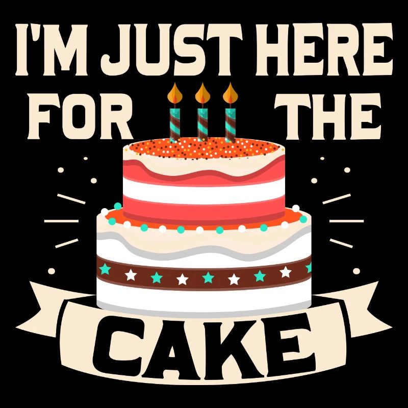 I'm Just Here For The Cake Baking Bake Cookie Pas