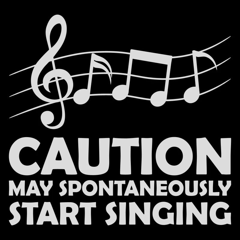 may spontaneously start singing