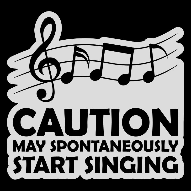 may spontaneously start singing