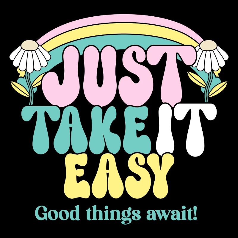 Just Take It Easy