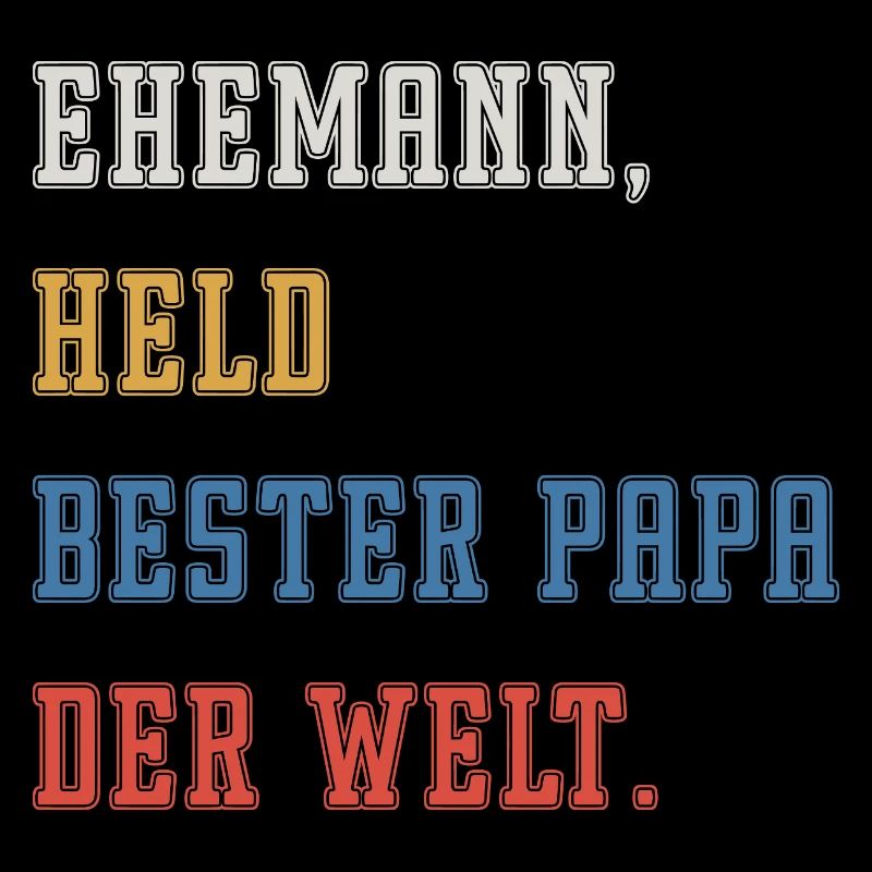 EHEMANN, HELD, BESTER VATER DER WELT.