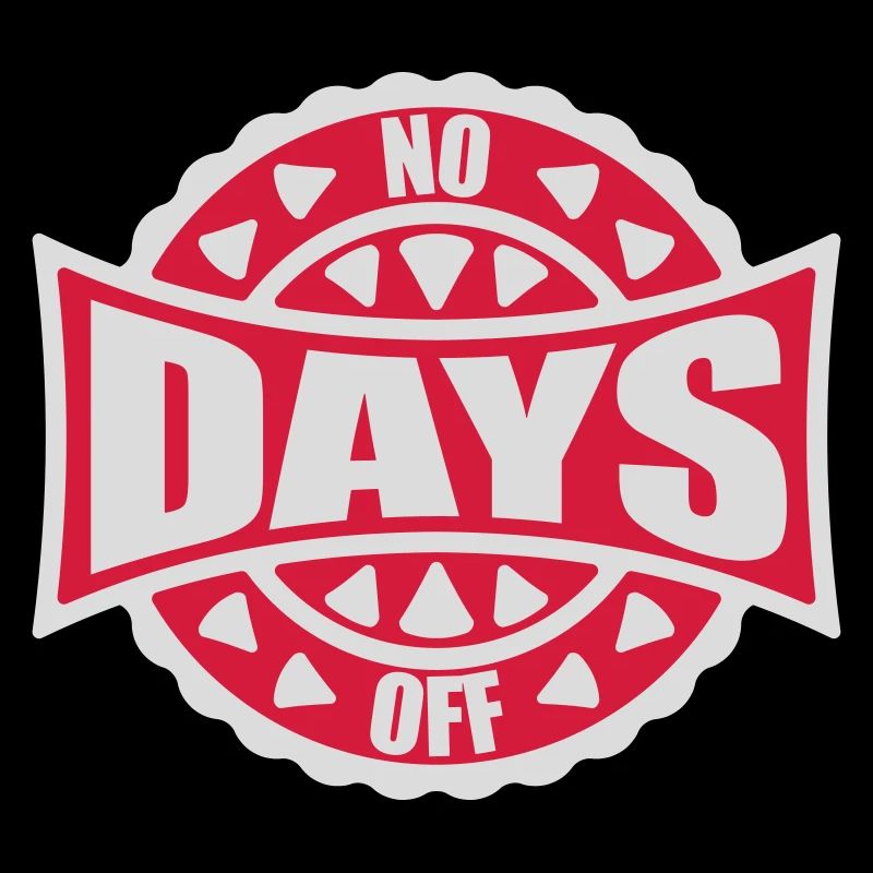 no days off quote