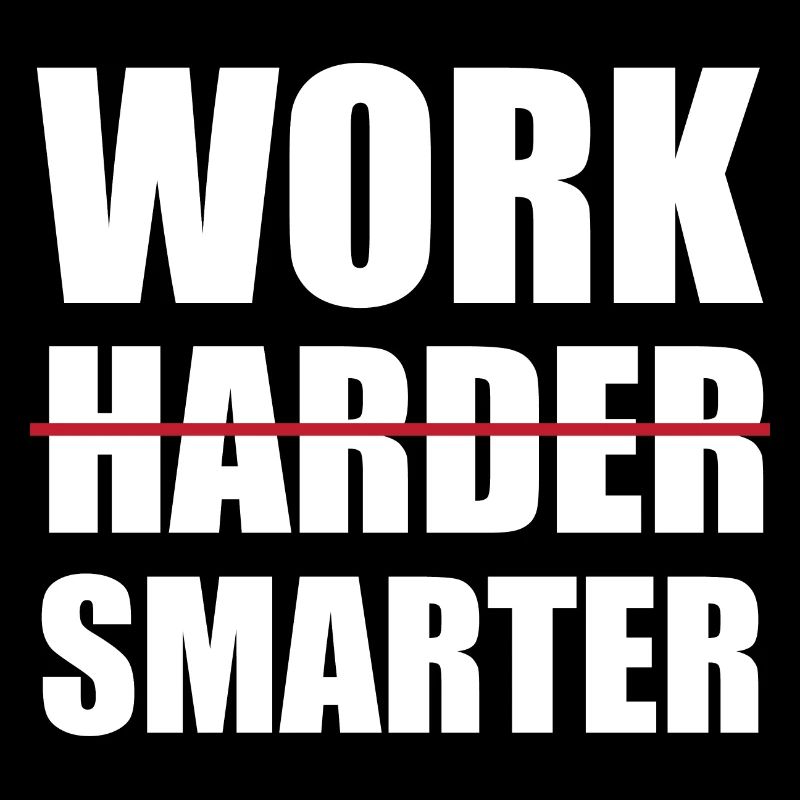 Work Smarter Not Harder Motivational
