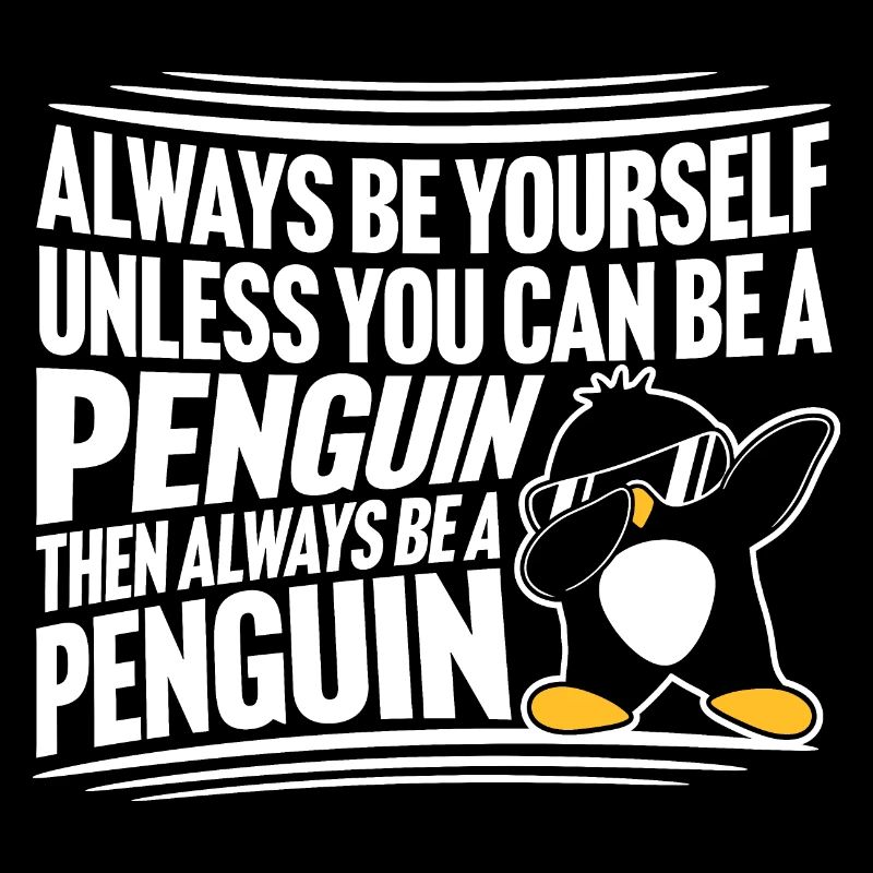 Sei immer du selbst, es sei denn, du kannst ein Pinguin sein
