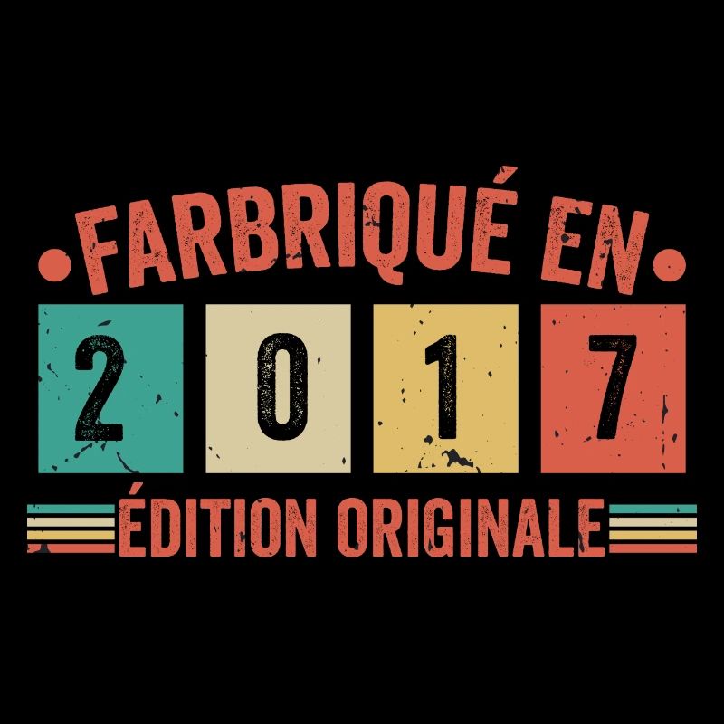Fabriqué En 2017 édition Originale Cadeau d'anniv