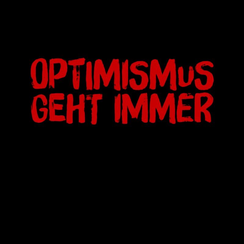 ich liebe Optimismus