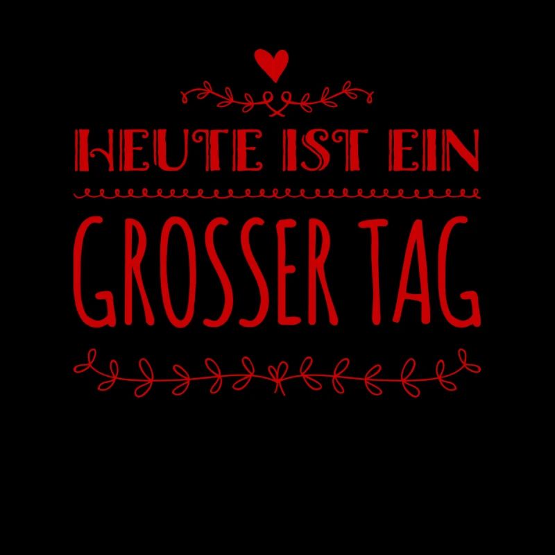 heute ist ein genialer Tag