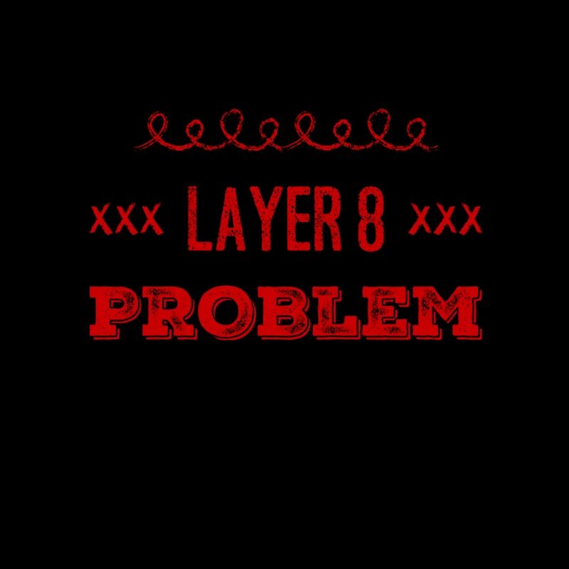 Layer 8 again