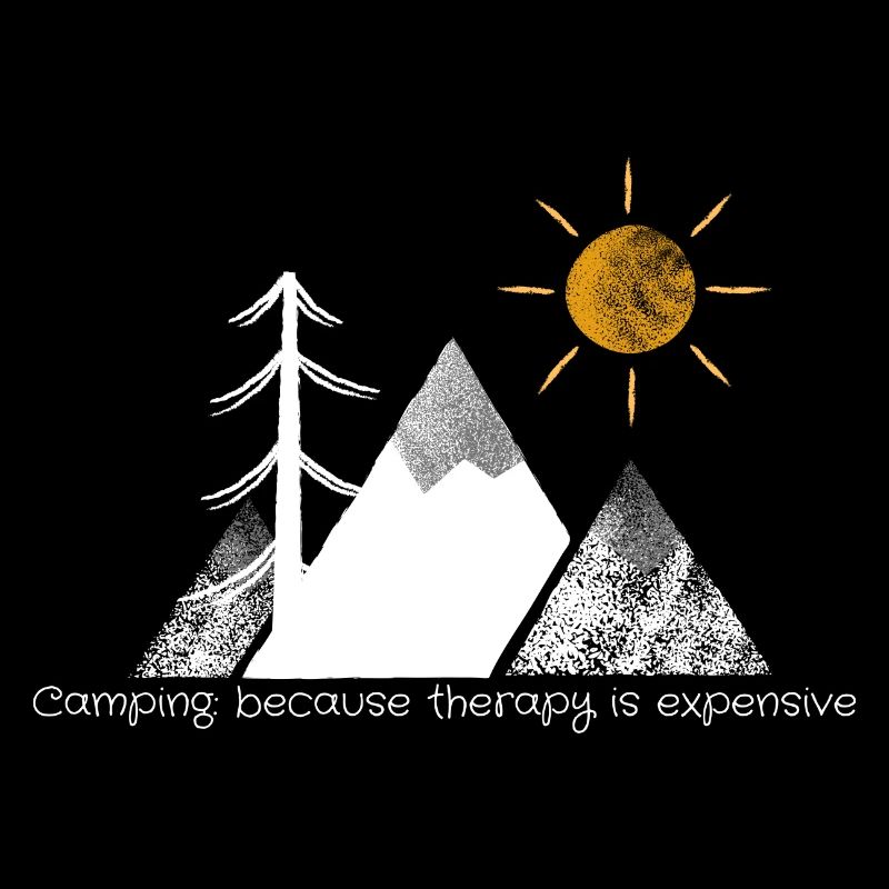 Camping: because therapy is expensive white