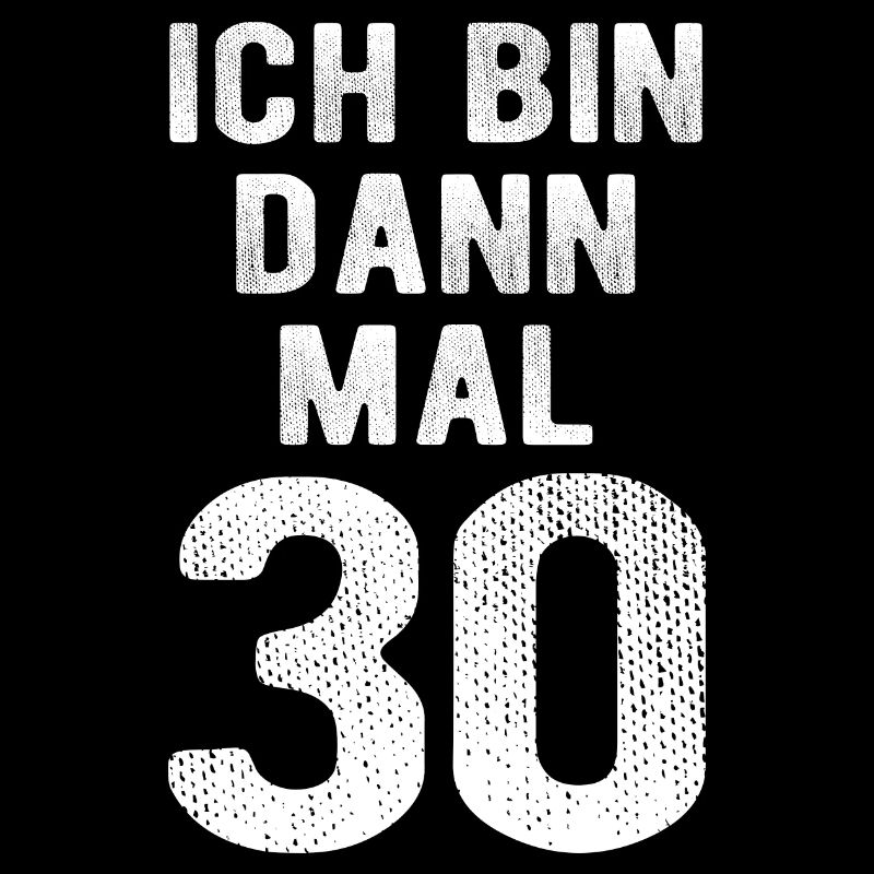 Ich bin dann mal 30 - Geburtstag Geschenk