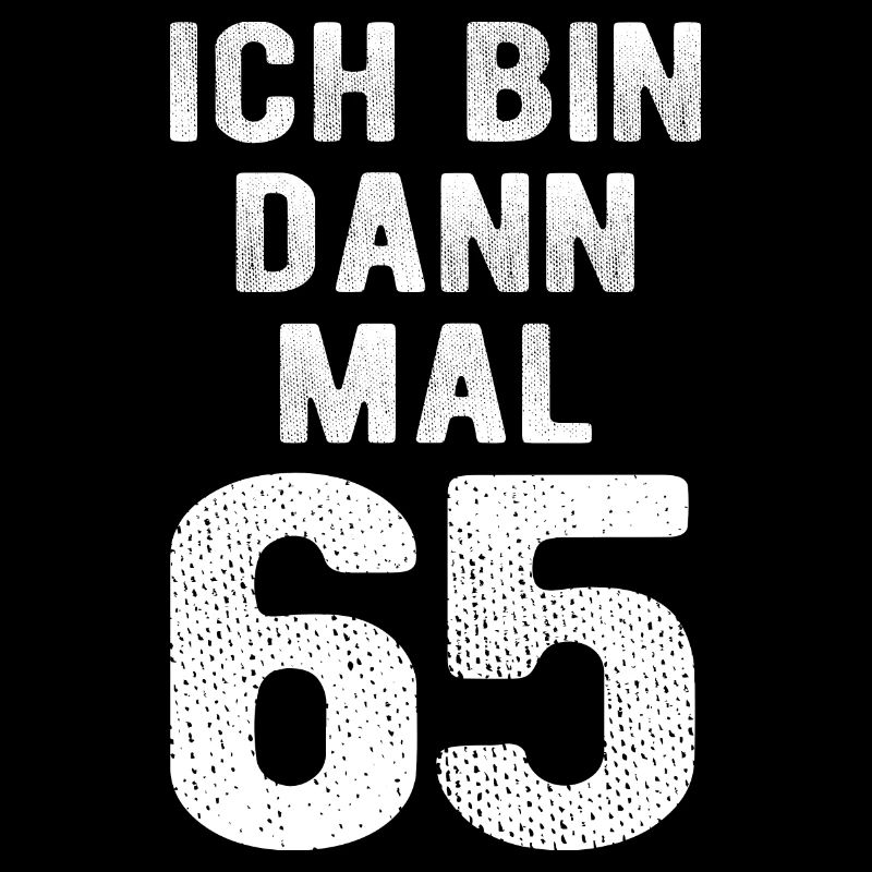 Ich bin dann mal 65 - Geburtstag Geschenk