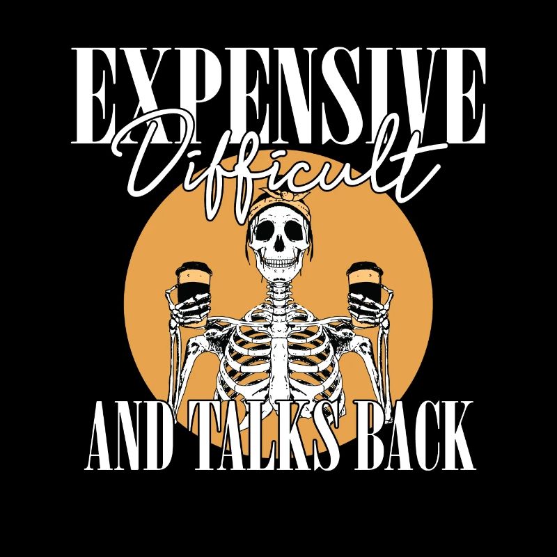 ex Expensive Difficult And Talks Back Skeleton