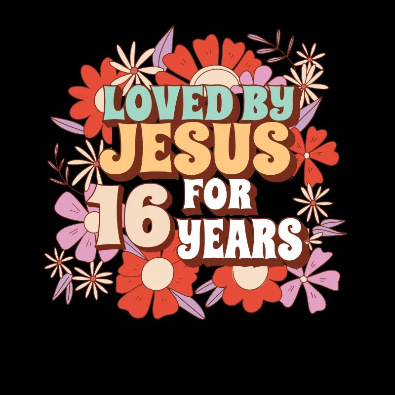 Loved By Jesus For 16 Years 16th Birthday