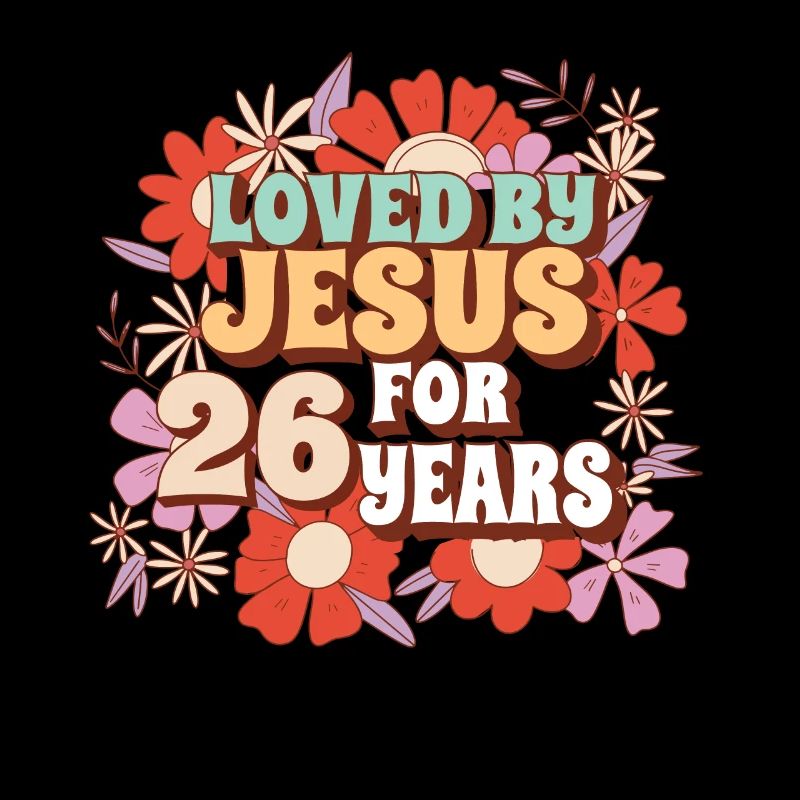 Loved By Jesus For 26 Years 26th Birthday