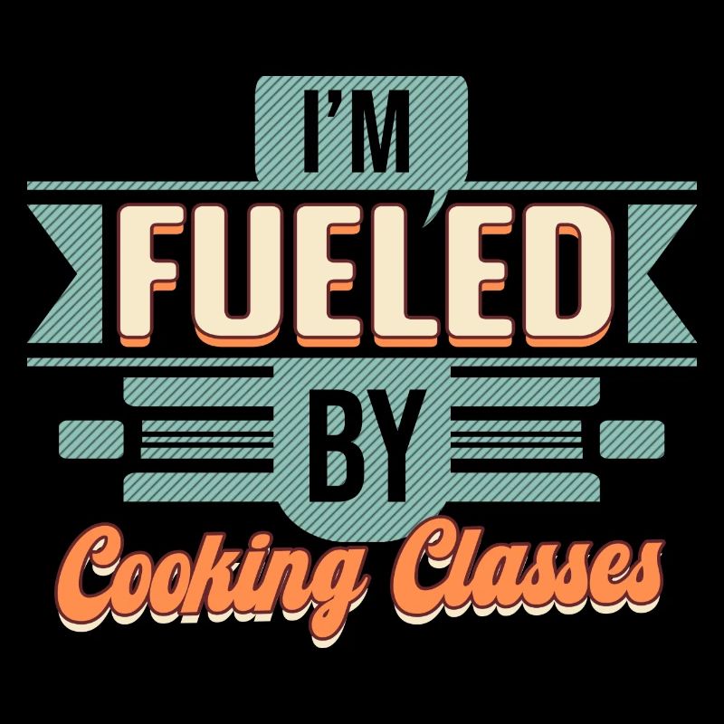 I'm Fueled By Cooking Classes Enthusiast