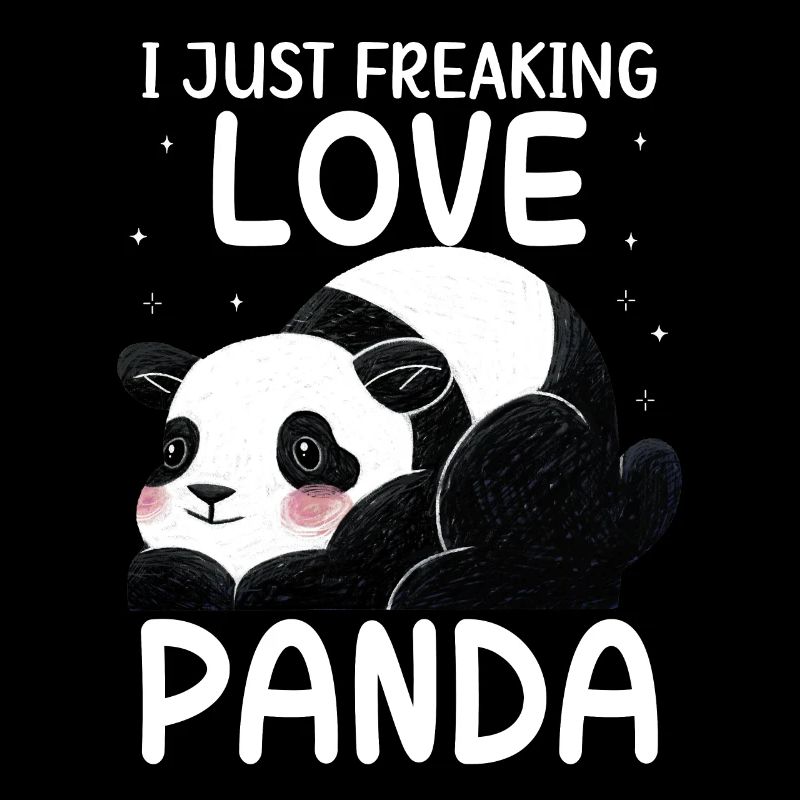 I Just Freaking Love Panda - Gift Idea