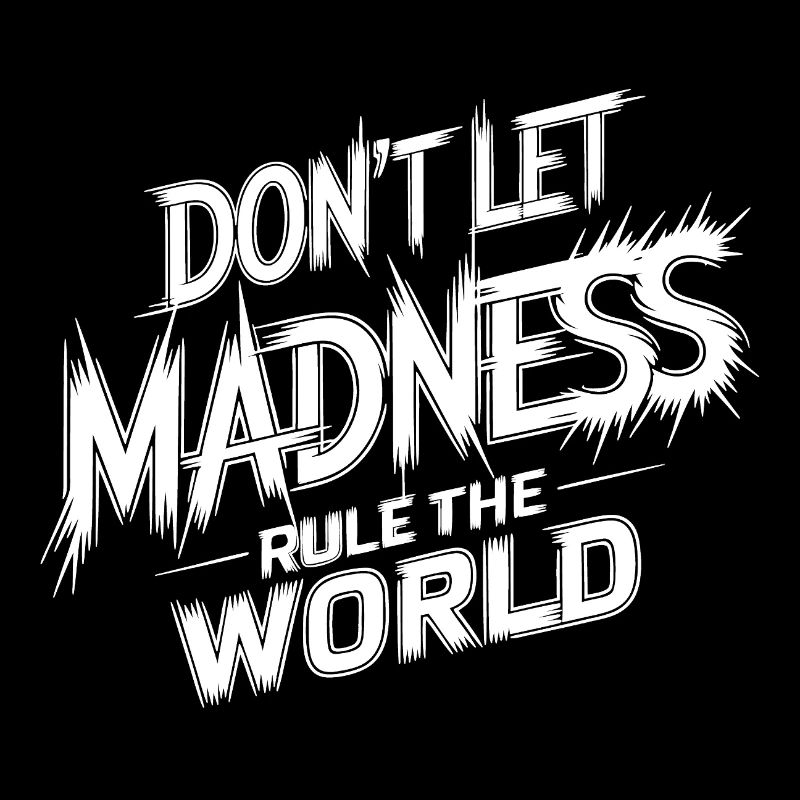 Stop the madness
