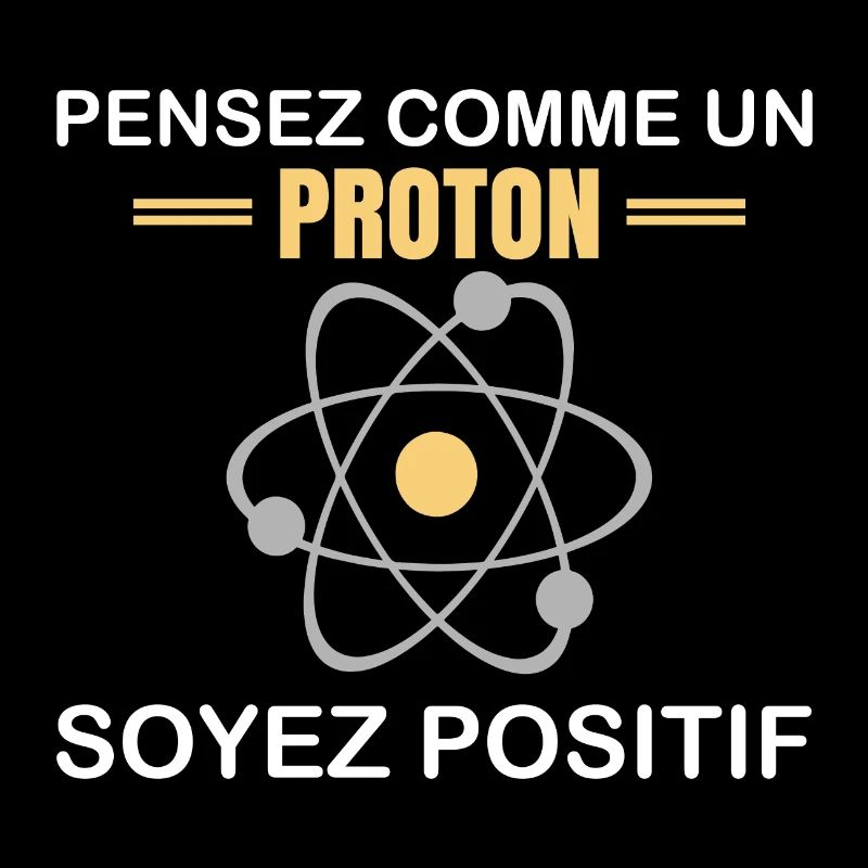 Denke wie ein Proton, sei positiv