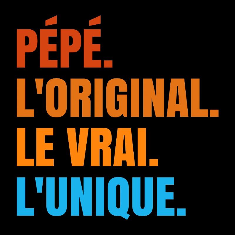Pépé L'original Le Vrai L'unique Cadeau