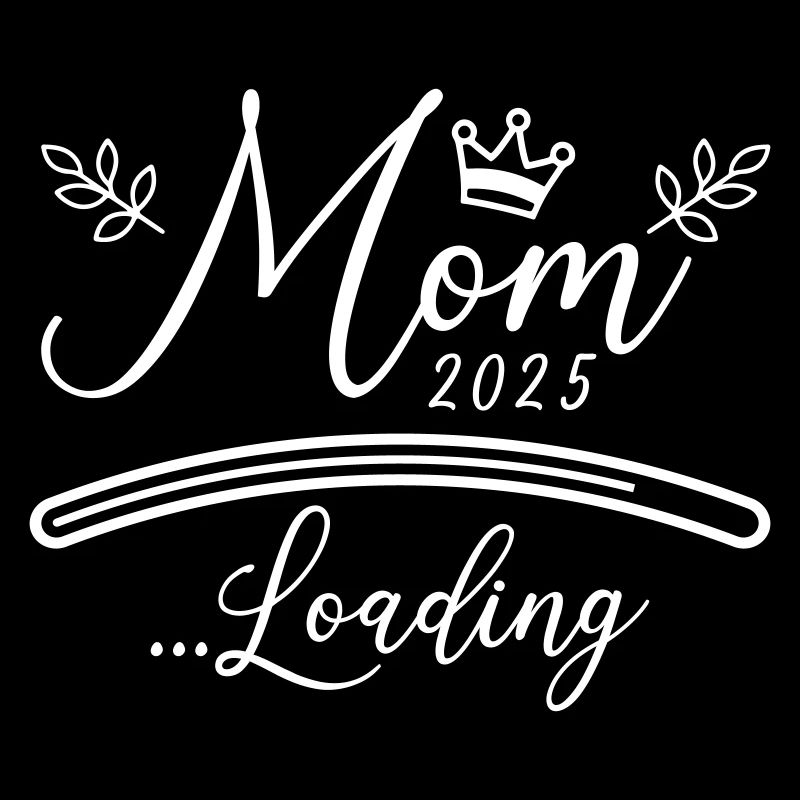 Mama 2025 Loading Mom Spruch