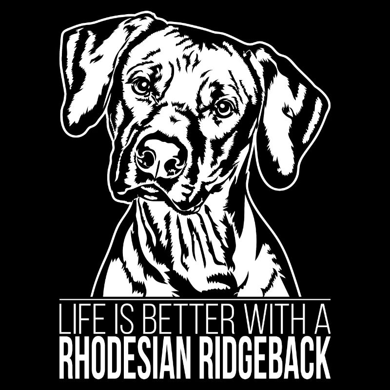 RHODESIAN RIDGEBACK life is better Dogs Wilsigns