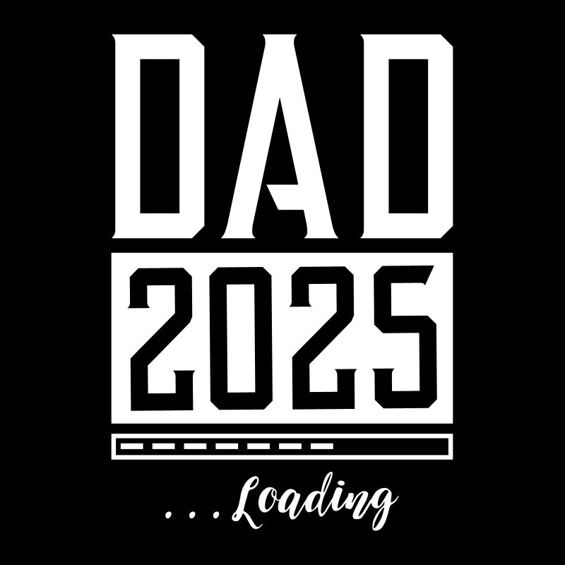 Dad 2025 Loading Papa