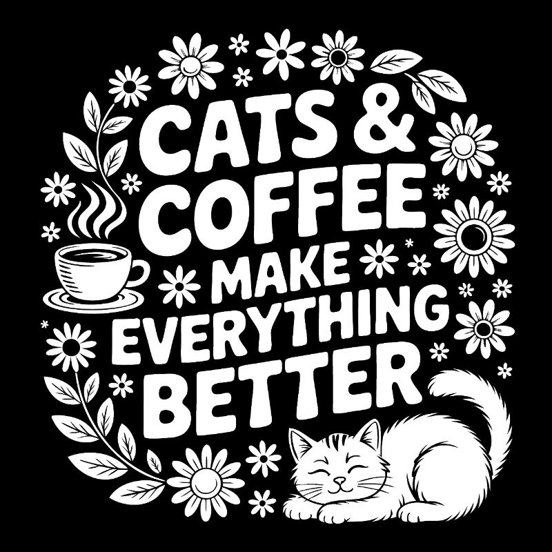 Katze und Kaffee ist alles was ich brauche