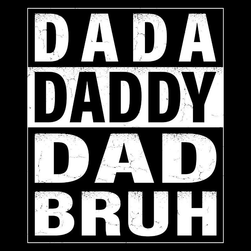 Dada Daddy Dad Bruh Happy Fathers Day Men Gift