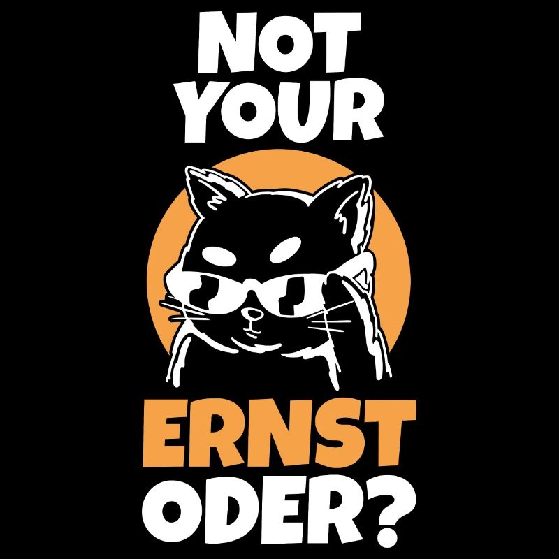 Not Your Ernst Oder Katze